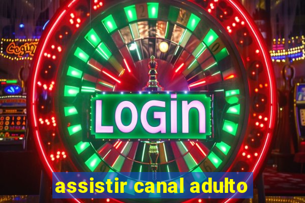 assistir canal adulto